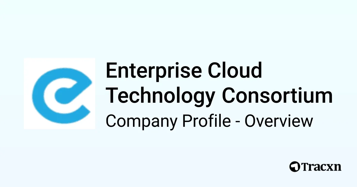 Enterprise Cloud Technology Consortium - 2026 Company Profile ...