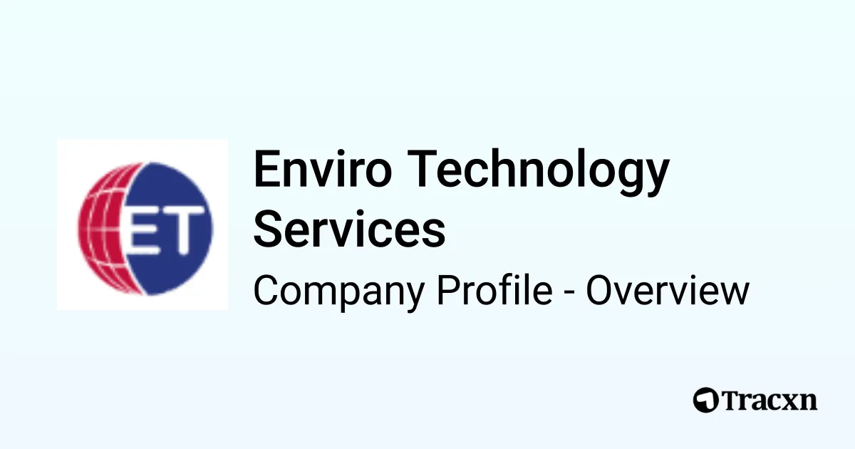 Enviro Technology Services - 2026 Company Profile, Competitors ...