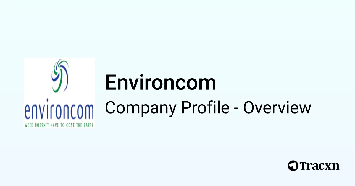 Environcom - 2026 Company Profile, Team, Funding & Competitors - Tracxn