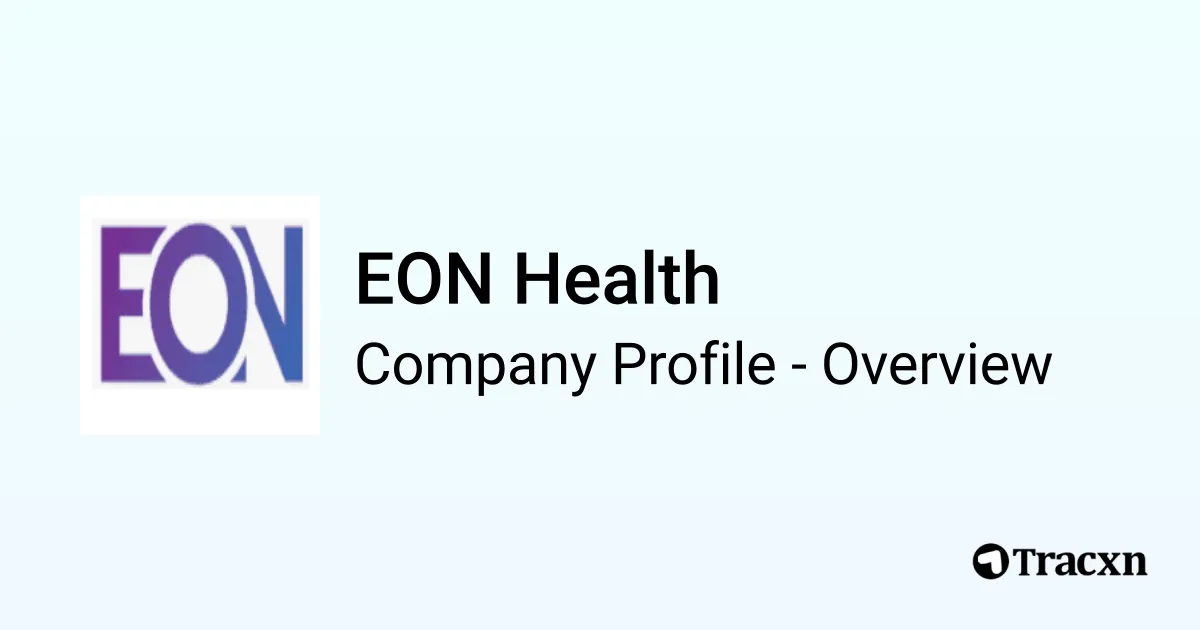 EON Health - 2026 Company Profile & Competitors - Tracxn