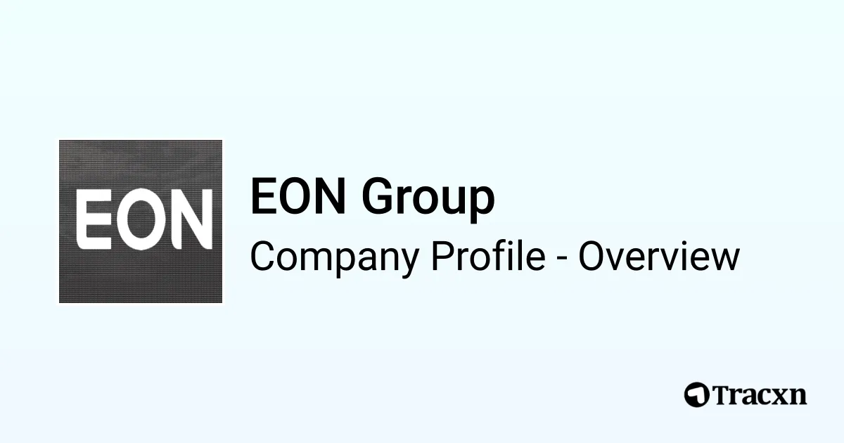 EON Group - 2026 Company Profile, Funding & Competitors - Tracxn