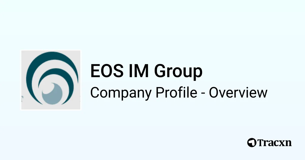 EOS IM Group - 2026 Company Profile, Team, Competitors & Financials ...