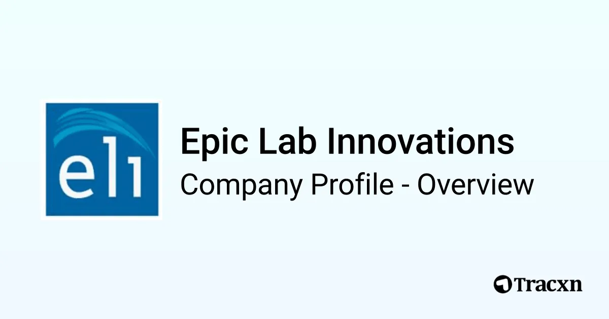 Epic Lab Innovations - 2026 Company Profile & Competitors - Tracxn
