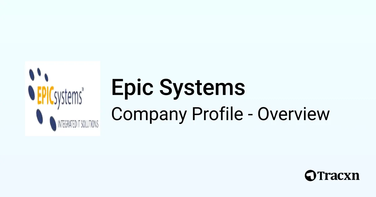 Epic Systems - 2026 Company Profile, Team & Competitors - Tracxn