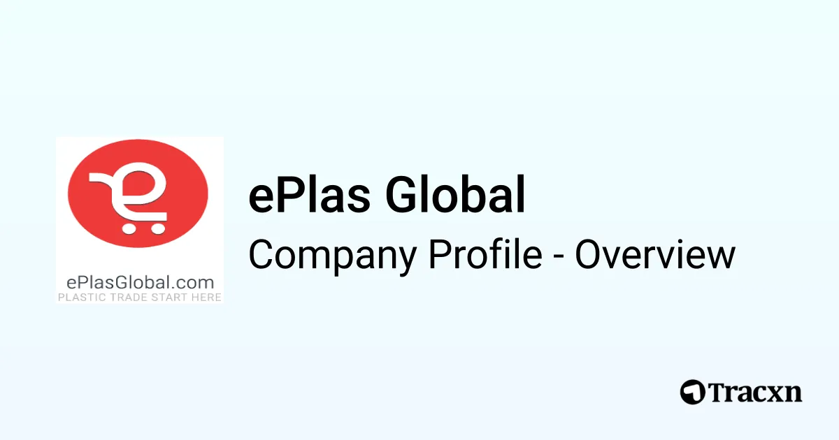 ePlas Global - 2026 Company Profile & Competitors - Tracxn