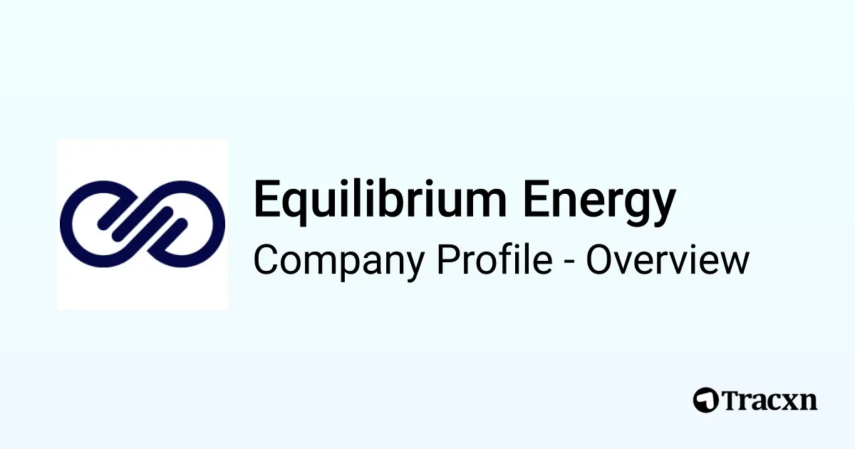 Equilibrium Energy - 2026 Company Profile, Team, Funding & Competitors ...