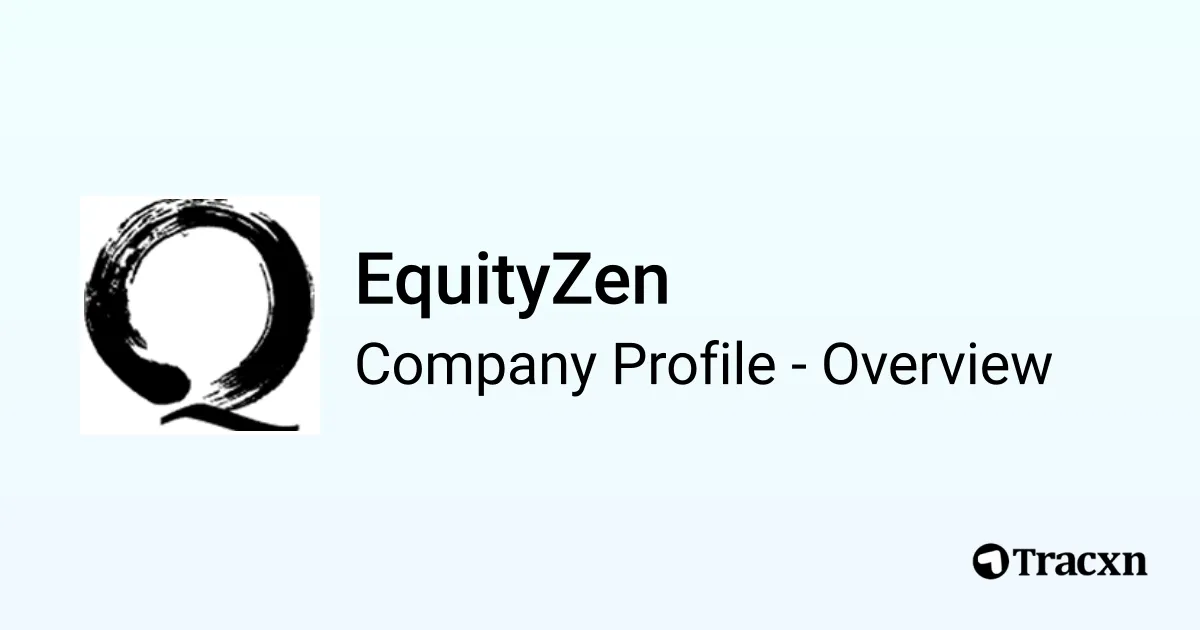 EquityZen - 2026 Company Profile, Team, Funding &amp; Competitors - Tracxn