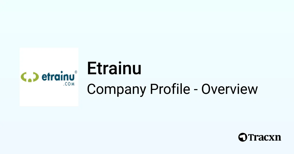 Etrainu - 2025 Company Profile, Team & Competitors - Tracxn