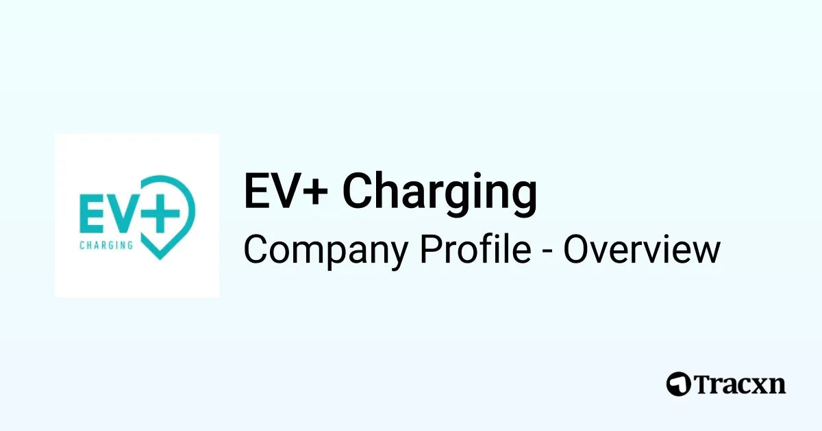 EV+ Charging - 2026 Company Profile & Competitors - Tracxn