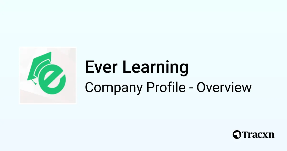 Ever Learning - 2026 Company Profile, Team & Competitors - Tracxn