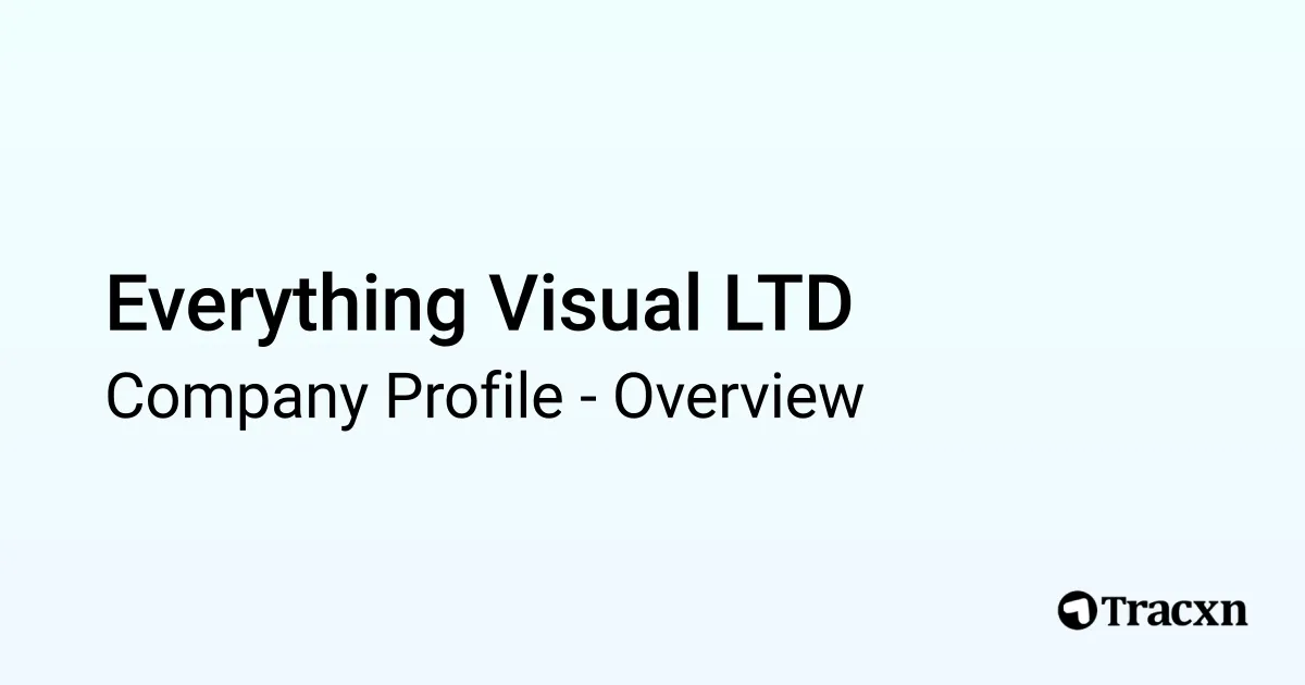 Everything Visual LTD - 2026 Company Profile, Competitors & Financials ...