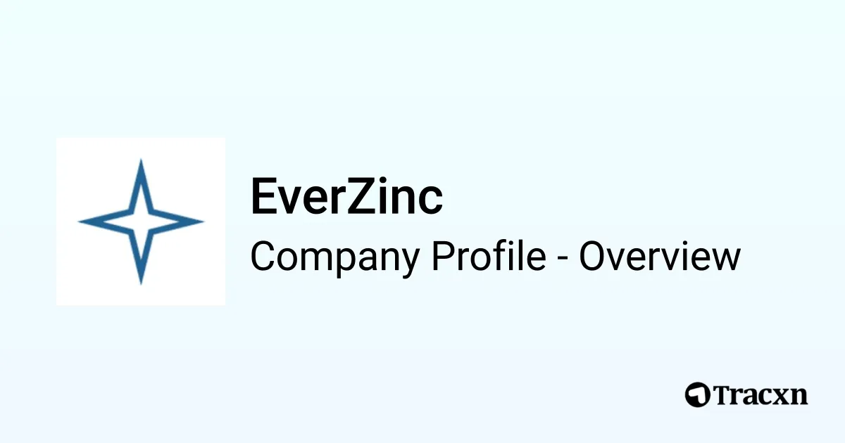 EverZinc - 2025 Company Profile & Funding - Tracxn