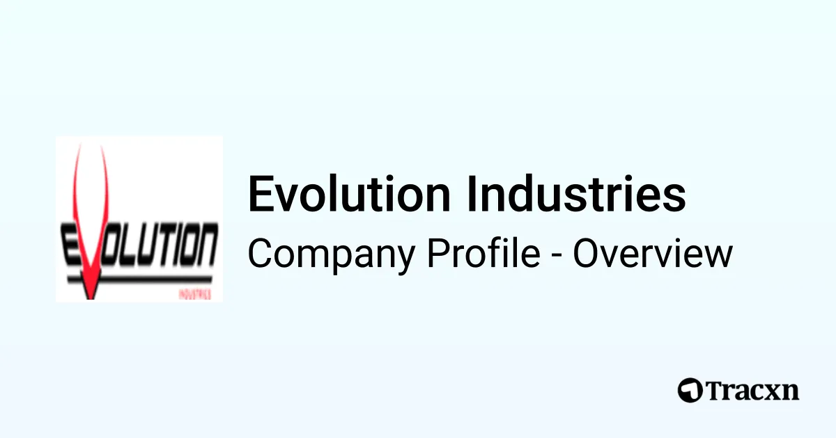 Evolution Industries - 2025 Company Profile & Competitors - Tracxn