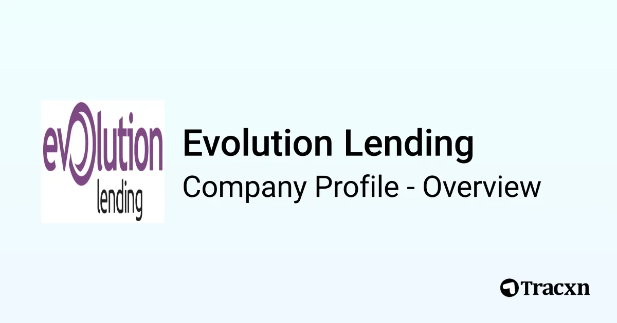Evolution Lending - 2026 Company Profile & Competitors - Tracxn