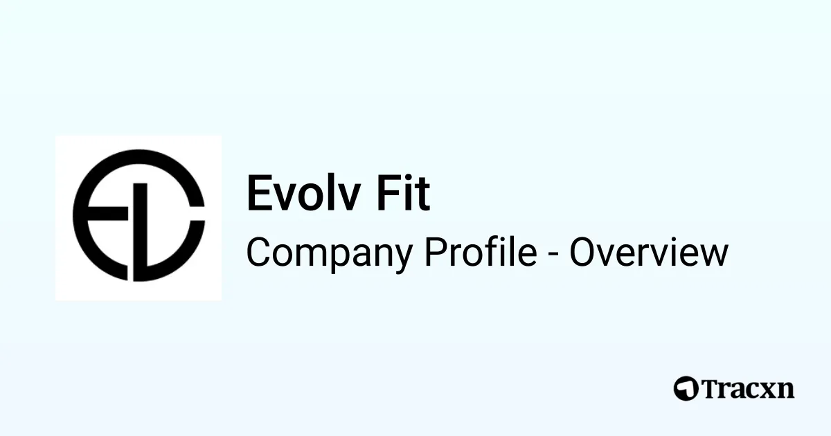 Evolv Fit - 2025 Company Profile & Competitors - Tracxn