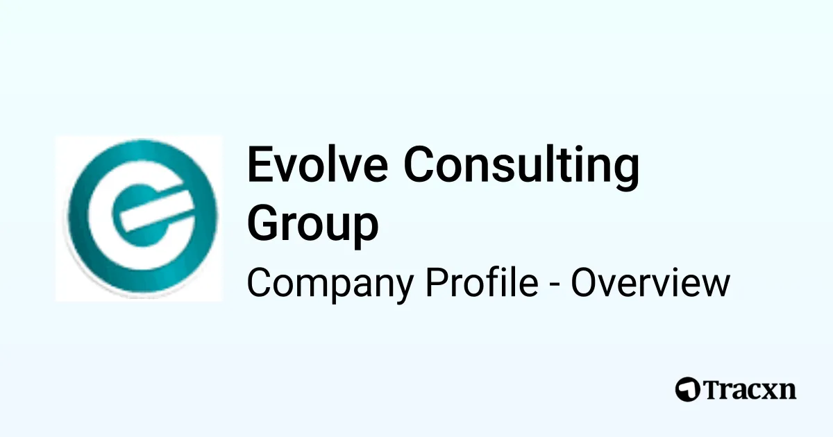 Evolve Consulting Group - 2025 Company Profile, Team & Competitors - Tracxn