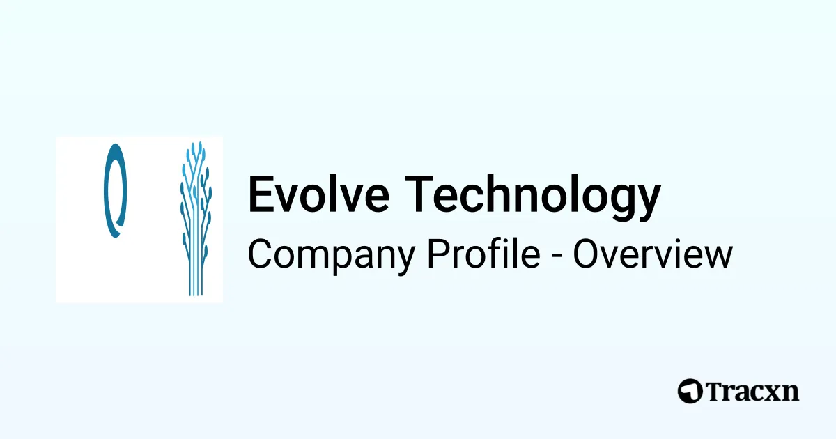 Evolve Technology - 2026 Company Profile & Competitors - Tracxn