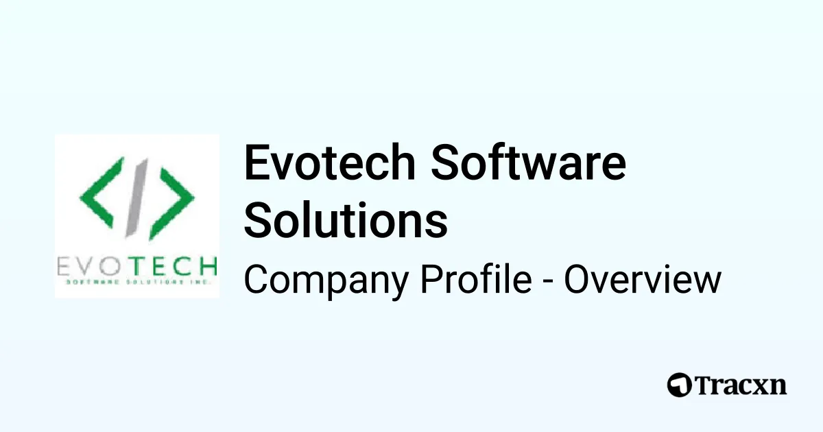 Evotech Software Solutions - 2026 Company Profile & Competitors - Tracxn
