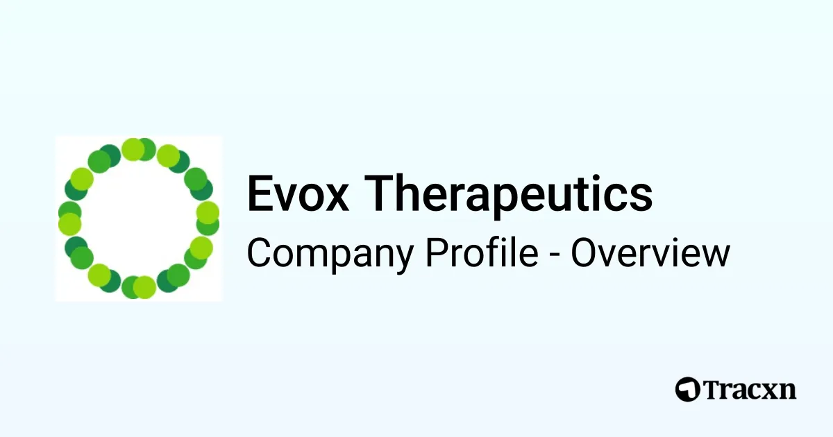 Evox Therapeutics - 2026 Company Profile, Team, Funding, Competitors ...