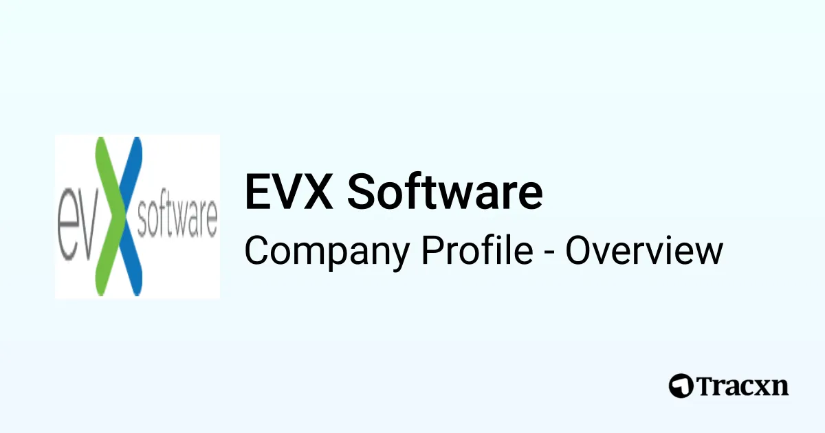 EVX Software - 2025 Company Profile & Competitors - Tracxn