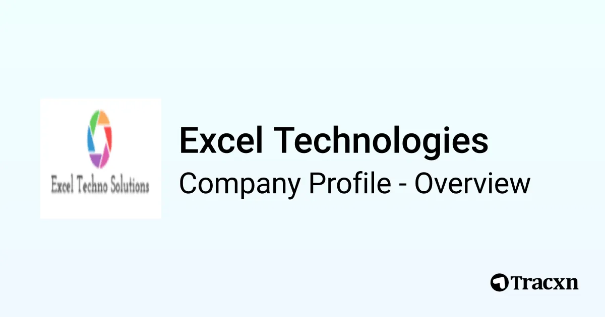 Excel Technologies - 2026 Company Profile & Competitors - Tracxn