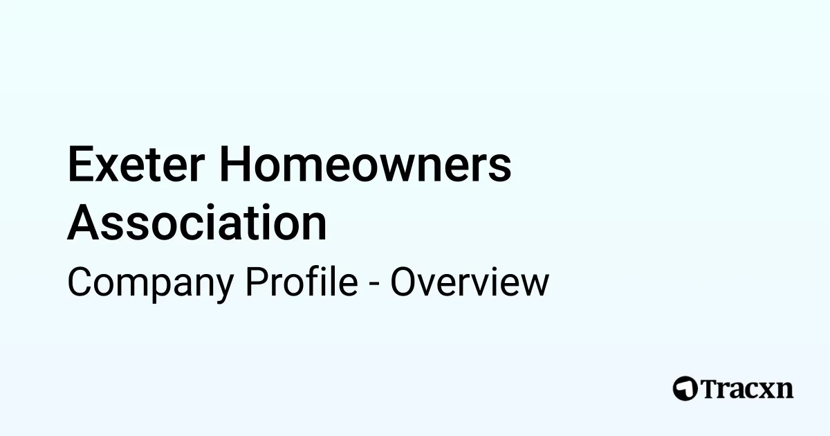 Exeter Homeowners Association - 2026 Company Profile & Competitors - Tracxn