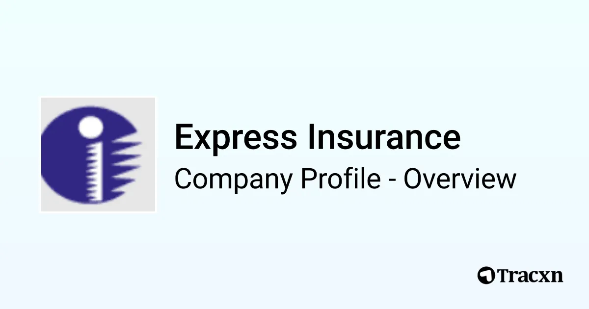 Insurance Express Express Insurance - 2026 Company Profile & Competitors - Tracxn