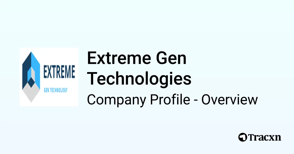 Extreme Gen Technologies - 2026 Company Profile & Competitors - Tracxn