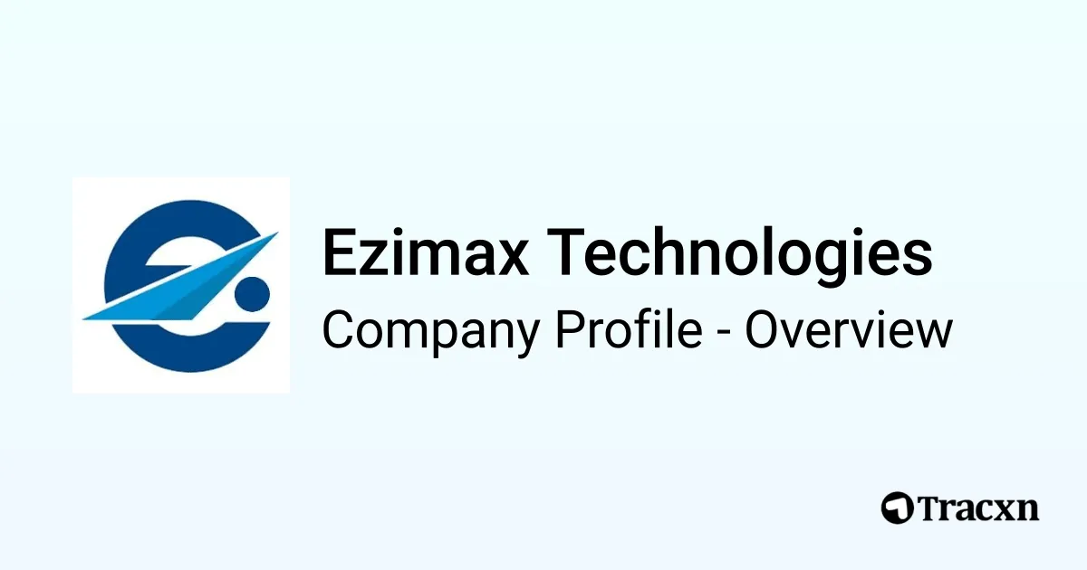 Ezimax Technologies - 2025 Company Profile & Competitors - Tracxn