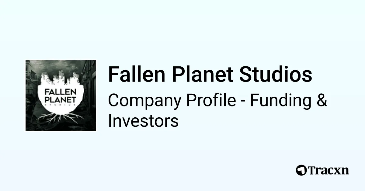 Fallen Planet Studios - 2025 Funding Rounds & List of Investors - Tracxn