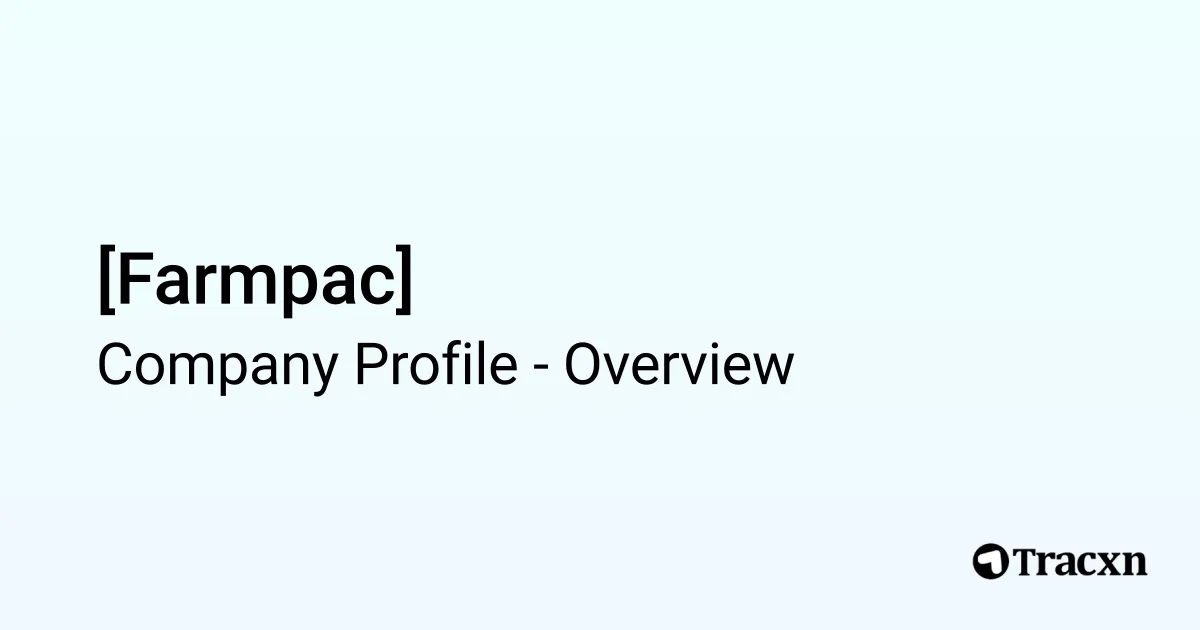 [Farmpac] - 2026 Company Profile & Competitors - Tracxn