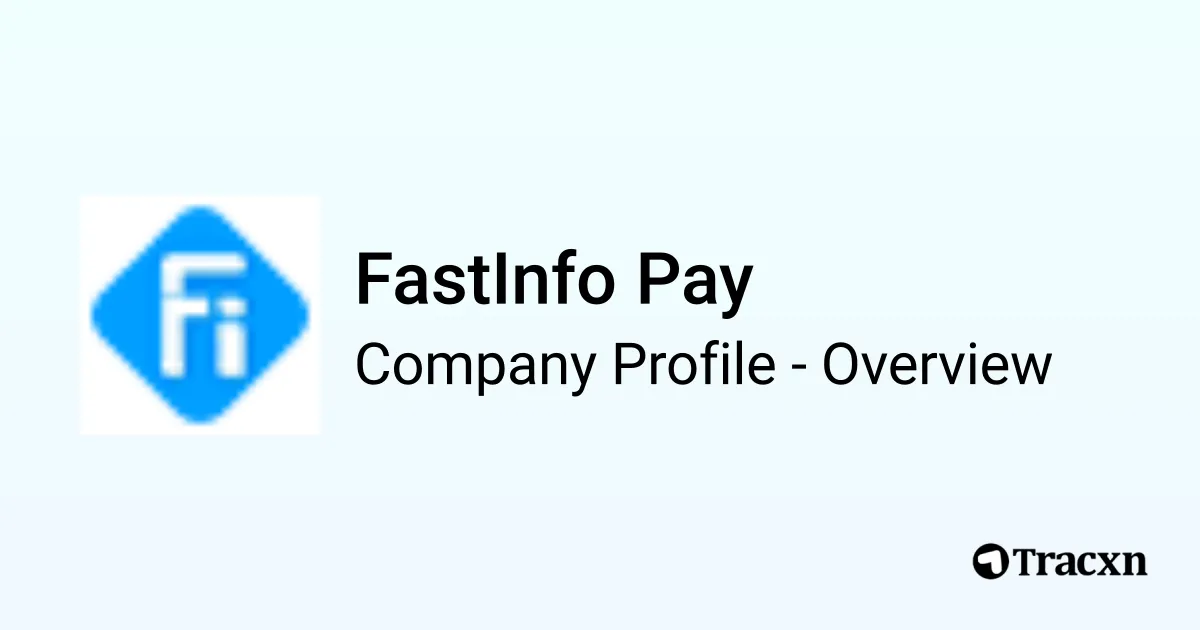 FastInfo Pay - 2026 Company Profile, Team & Competitors - Tracxn