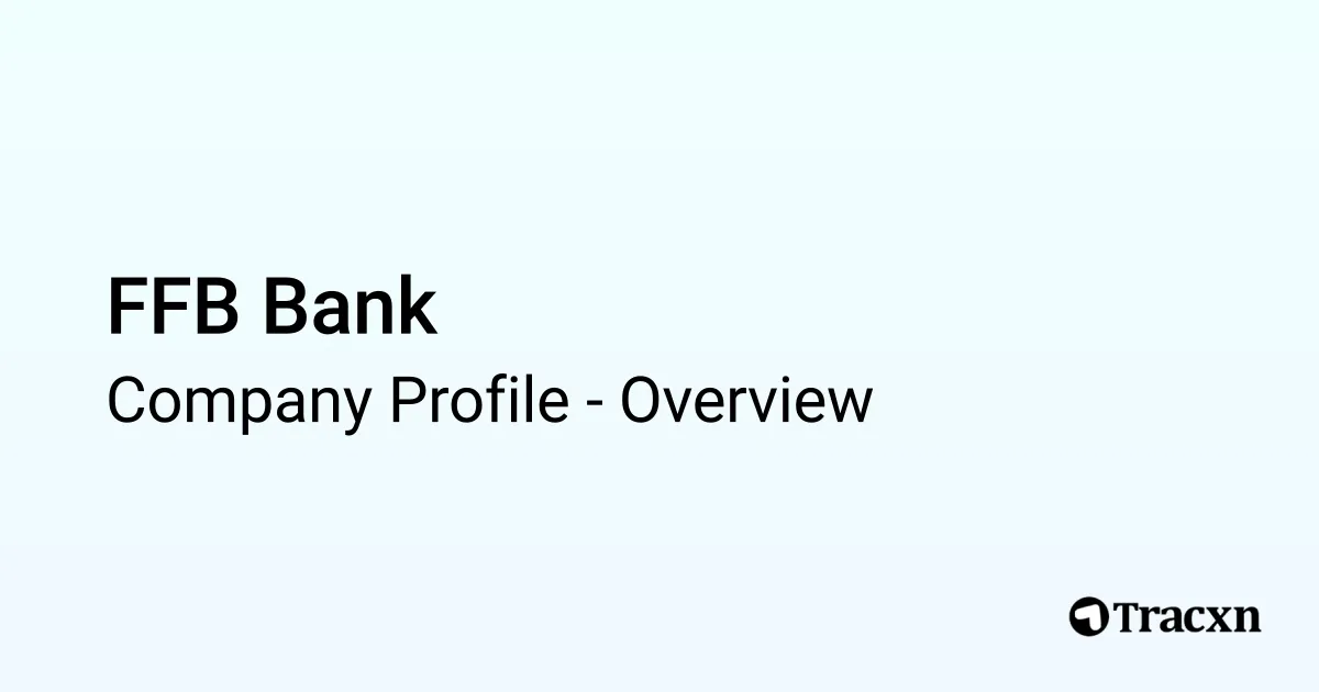 FFB Bank - 2026 Company Profile & Competitors - Tracxn