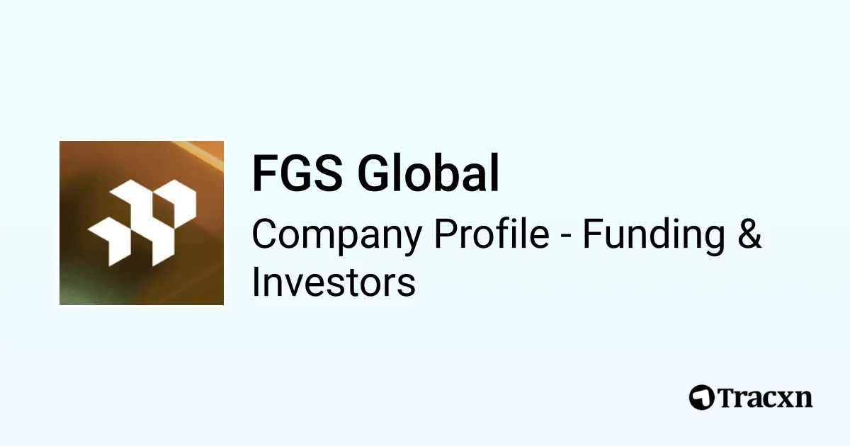 FGS Global - 2026 Funding Rounds & List of Investors - Tracxn