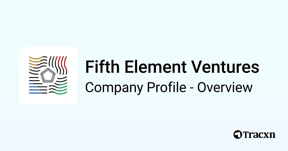 Fifth Element Ventures - 2025 Company Profile & Competitors - Tracxn