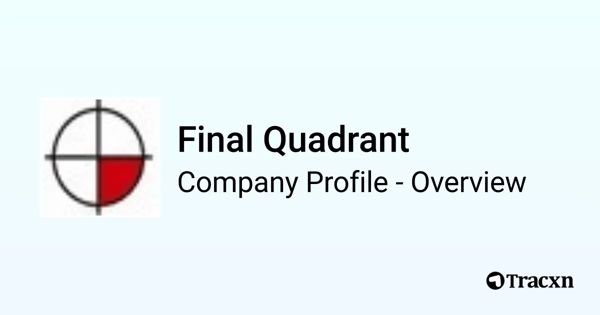 Final Quadrant - 2026 Company Profile, Team, Competitors & Financials ...