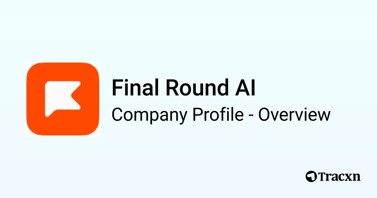 Final Round AI - 2026 Company Profile, Team, Funding & Competitors - Tracxn