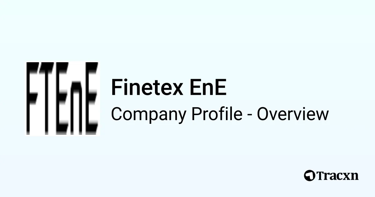 Finetex EnE - 2025 Company Profile, Team & Competitors - Tracxn