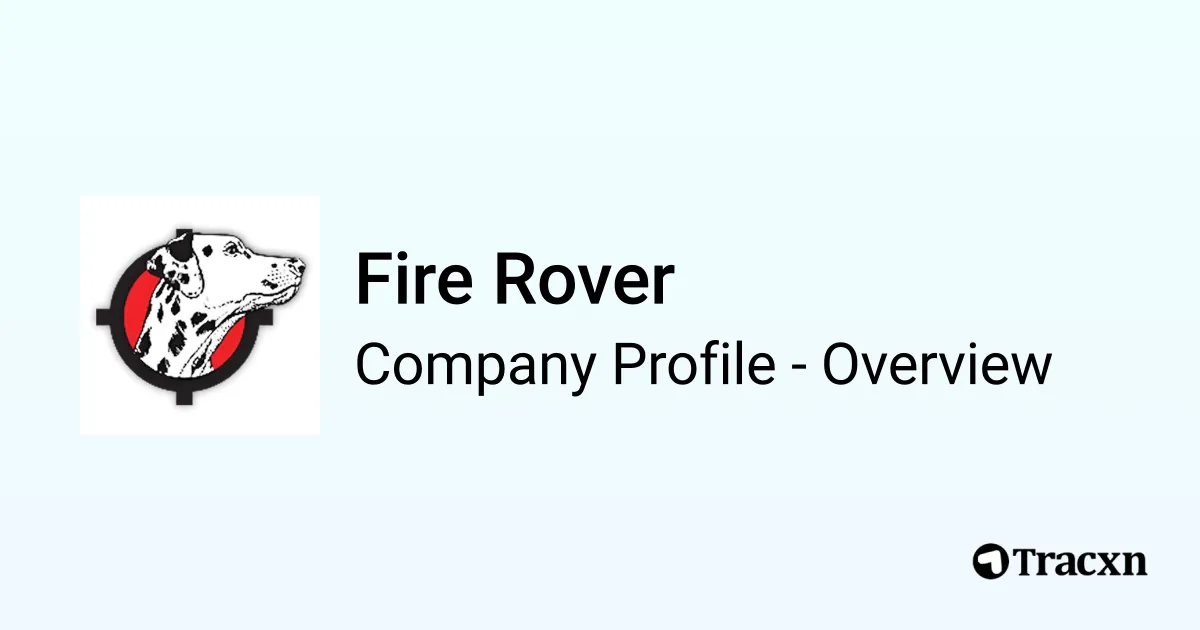 Fire Rover - 2026 Company Profile, Team & Competitors - Tracxn