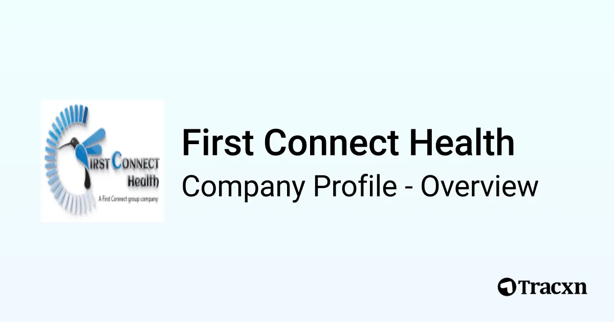 First Connect Reference Form First Connect Health - 2025 Company Profile & Competitors - Tracxn