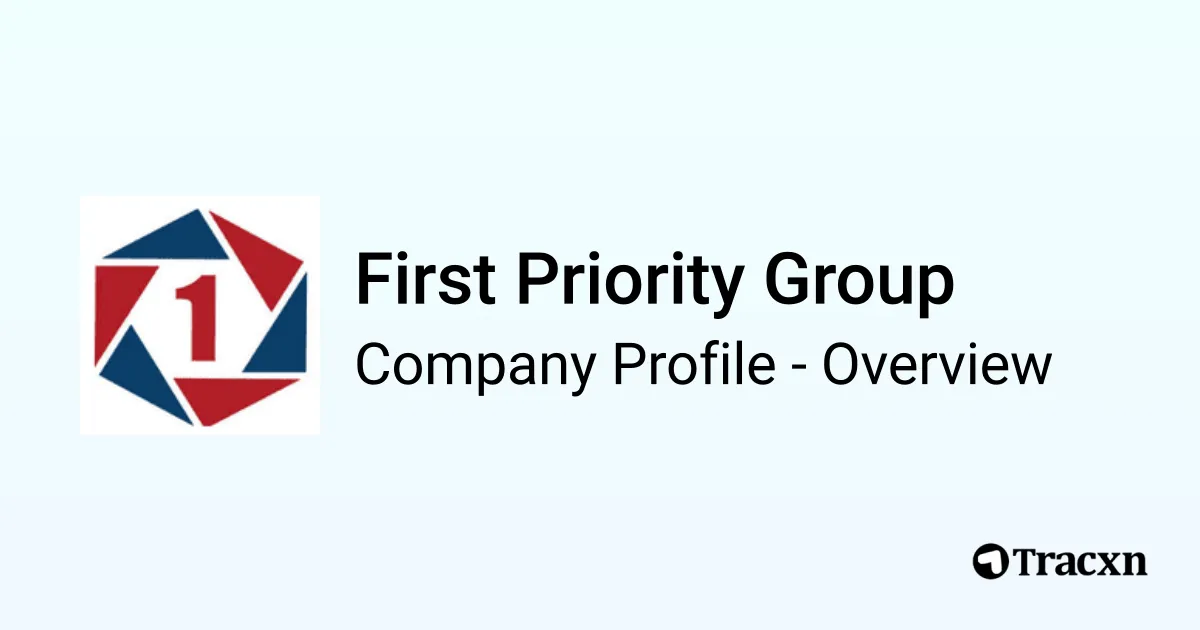 First Priority Group - 2026 Company Profile, Funding & Competitors - Tracxn