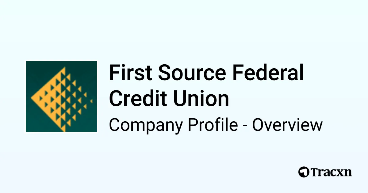 First Source Federal Credit Union - 2026 Company Profile, Team ...