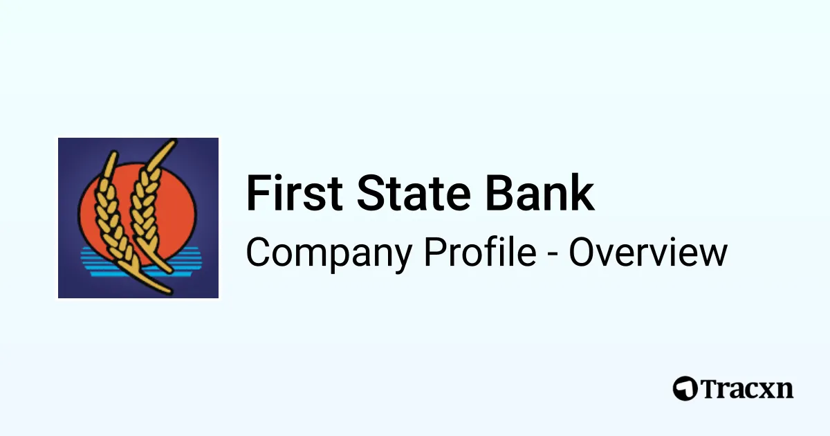 First State Bank - 2026 Company Profile & Competitors - Tracxn