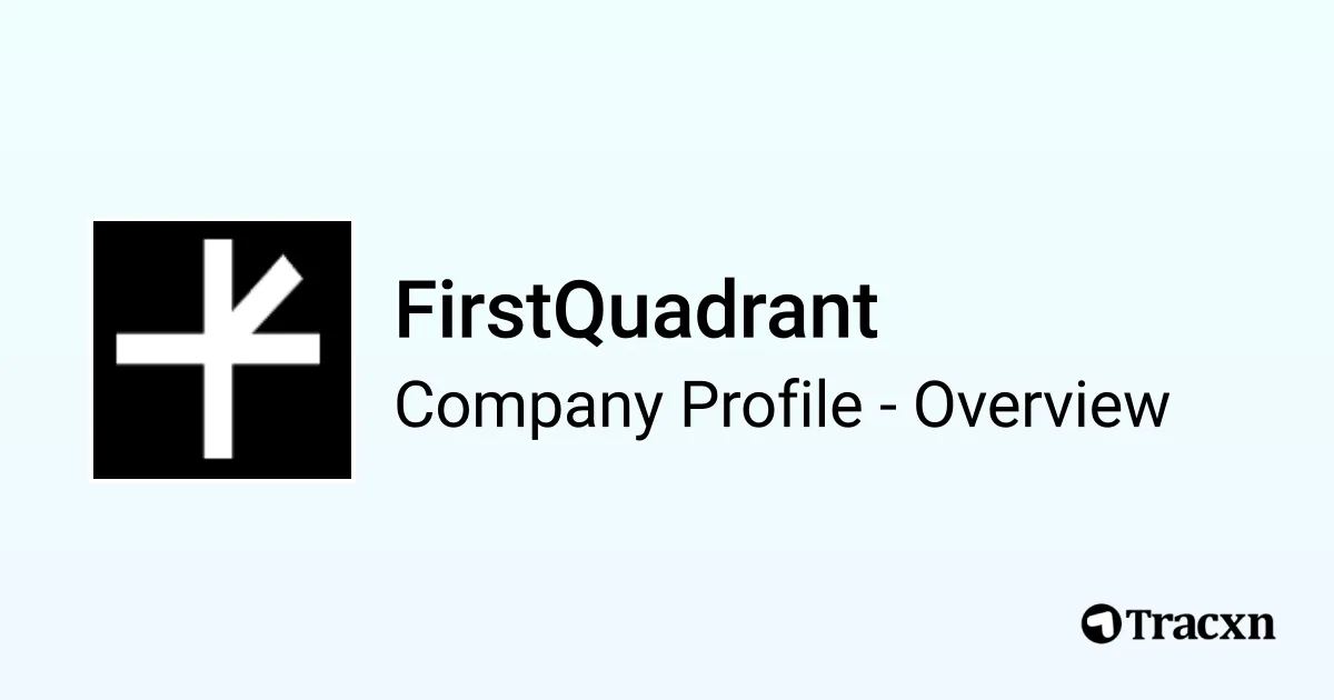 FirstQuadrant - 2025 Company Profile, Team & Competitors - Tracxn