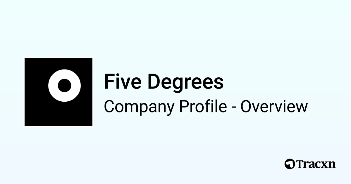 Five Degrees - 2026 Company Profile, Team, Funding & Competitors - Tracxn