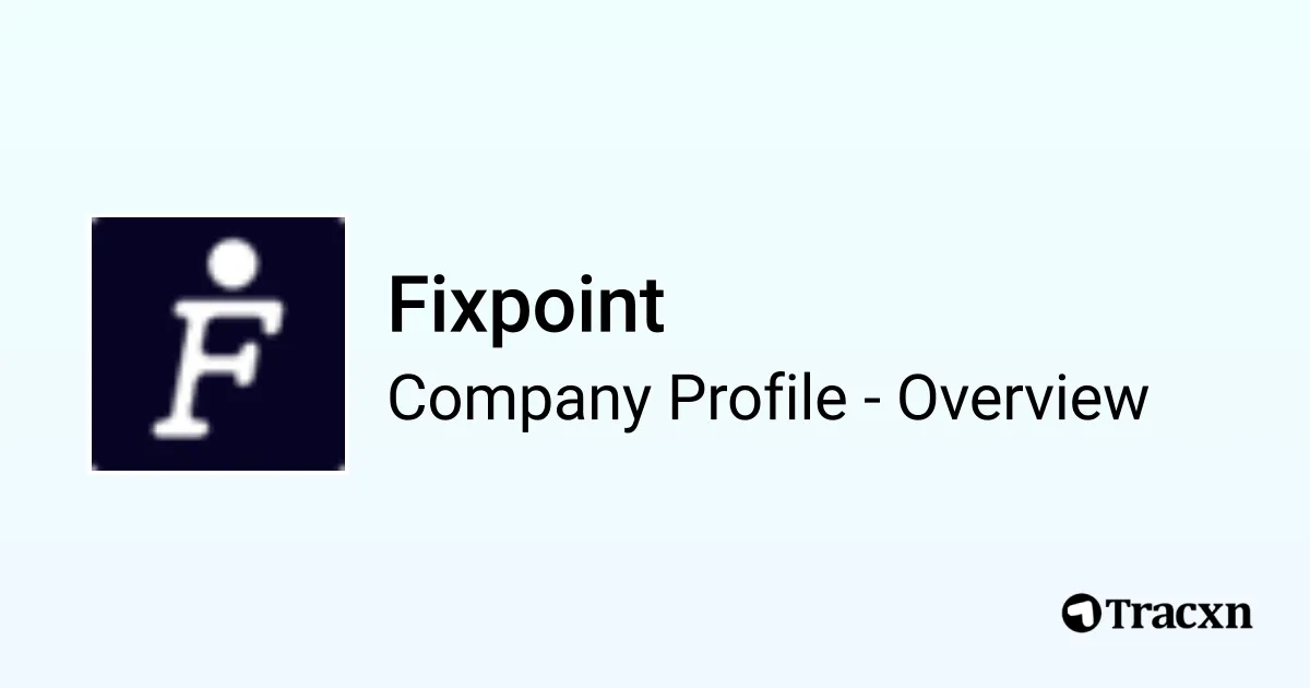 Fixpoint - 2026 Company Profile, Team, Funding & Competitors - Tracxn