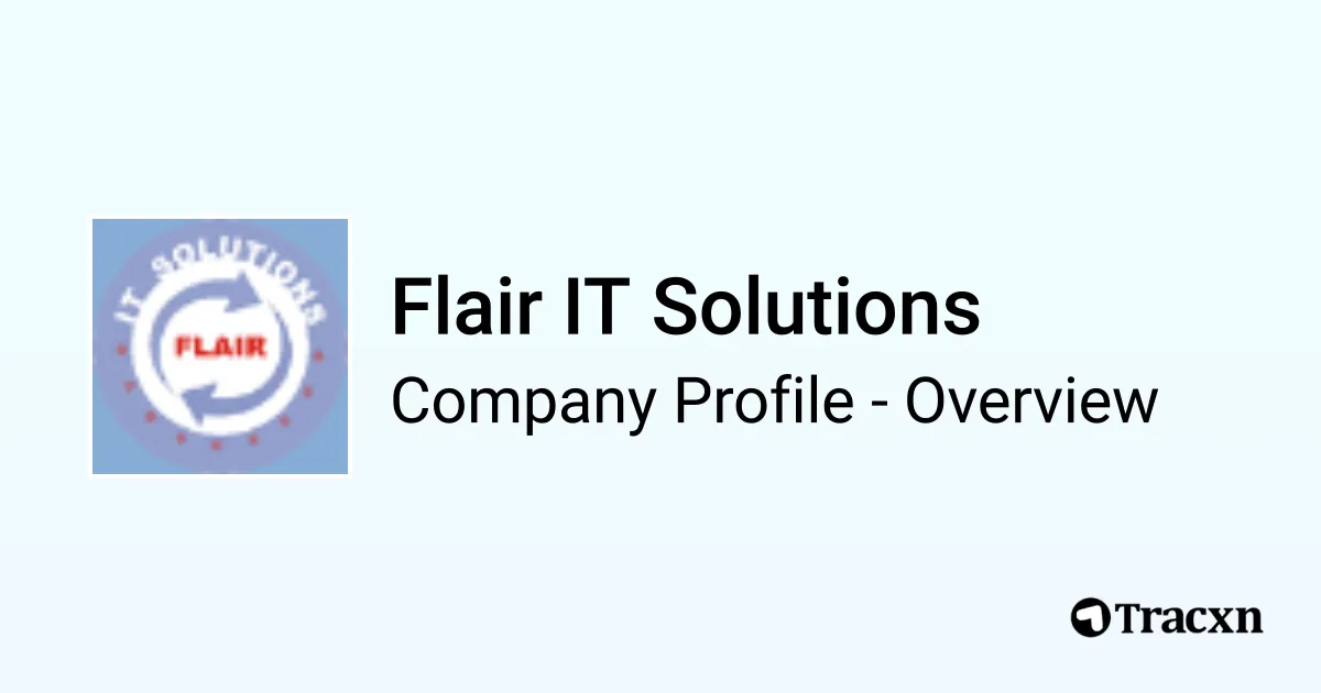Flair IT Solutions - 2026 Company Profile & Competitors - Tracxn