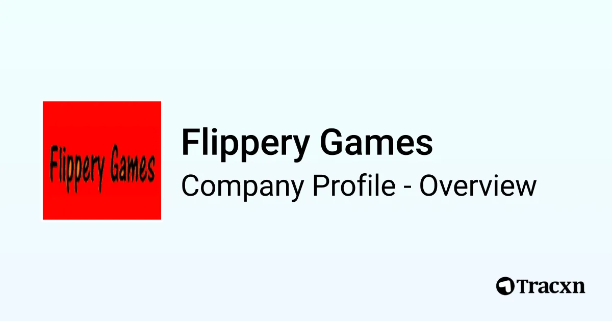 Flippery Games - 2026 Company Profile, Team & Competitors - Tracxn
