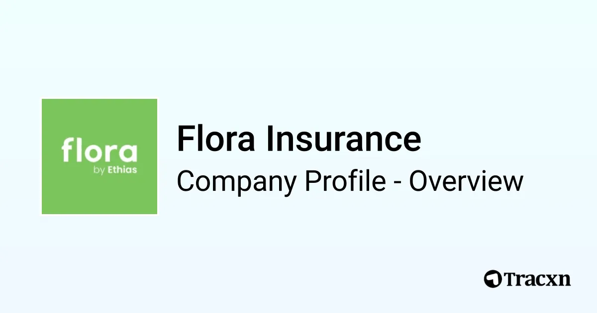 Flora Insurance - 2026 Company Profile - Tracxn