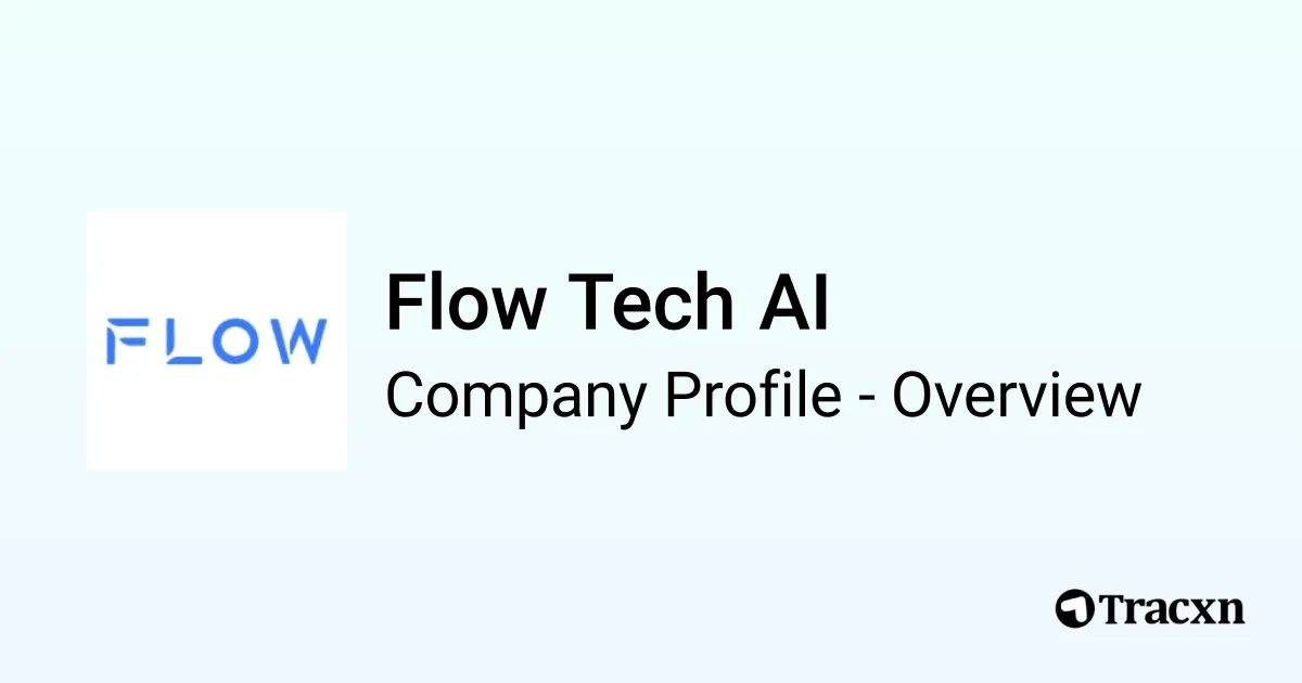 Flow Tech AI - 2026 Company Profile, Team, Funding, Competitors ...